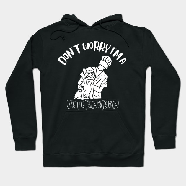 Don't Worry I'm A Veterinarian Hoodie by NivousArts